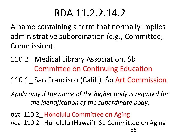 RDA 11. 2. 2. 14. 2 A name containing a term that normally implies