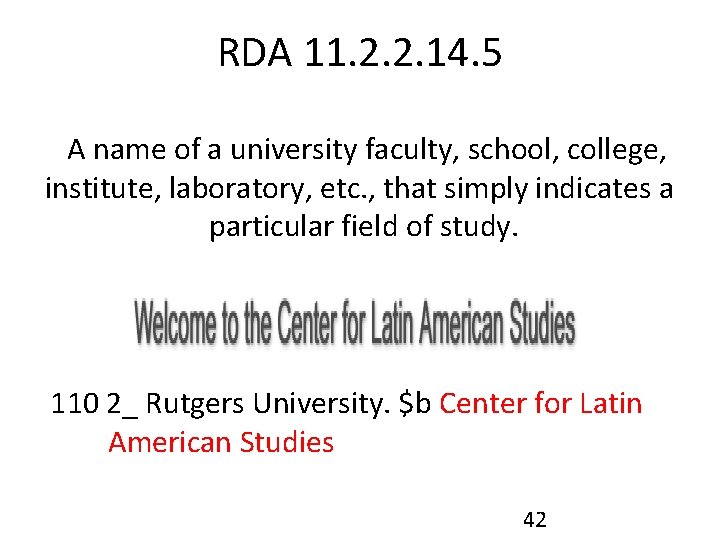 RDA 11. 2. 2. 14. 5 A name of a university faculty, school, college,