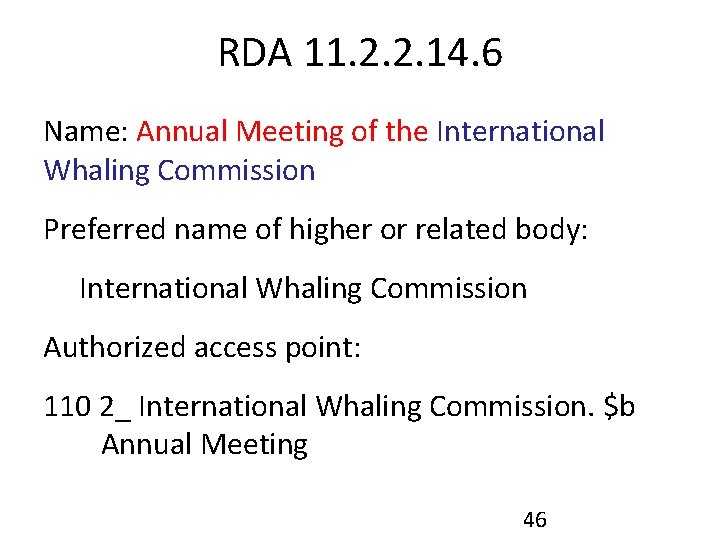 RDA 11. 2. 2. 14. 6 Name: Annual Meeting of the International Whaling Commission