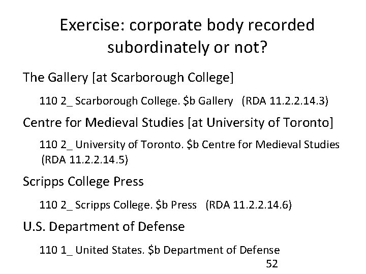 Exercise: corporate body recorded subordinately or not? The Gallery [at Scarborough College] 110 2_