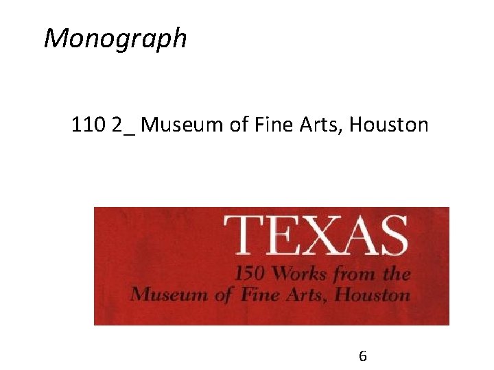 Monograph 110 2_ Museum of Fine Arts, Houston 6 