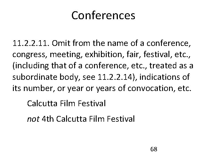 Conferences 11. 2. 2. 11. Omit from the name of a conference, congress, meeting,