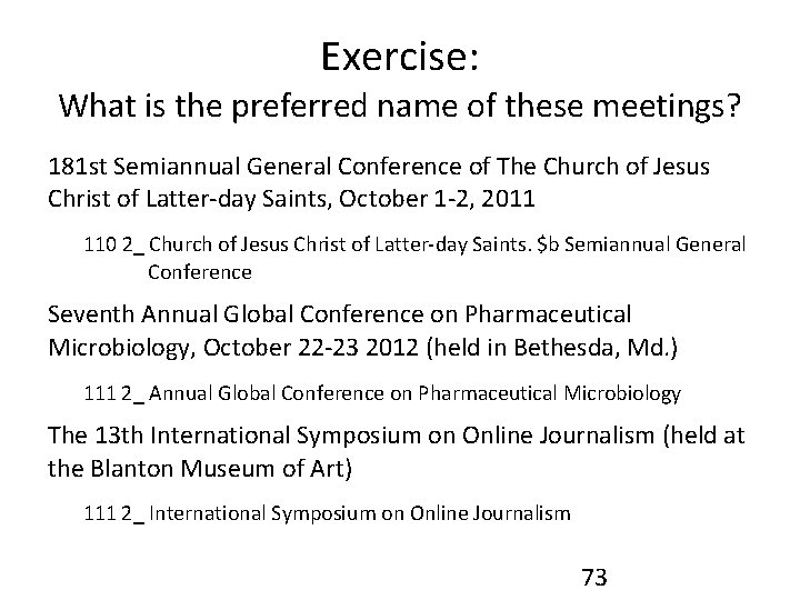 Exercise: What is the preferred name of these meetings? 181 st Semiannual General Conference