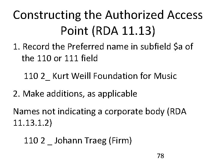 Constructing the Authorized Access Point (RDA 11. 13) 1. Record the Preferred name in