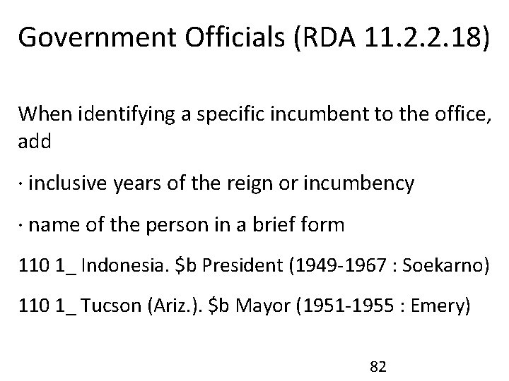 Government Officials (RDA 11. 2. 2. 18) When identifying a specific incumbent to the