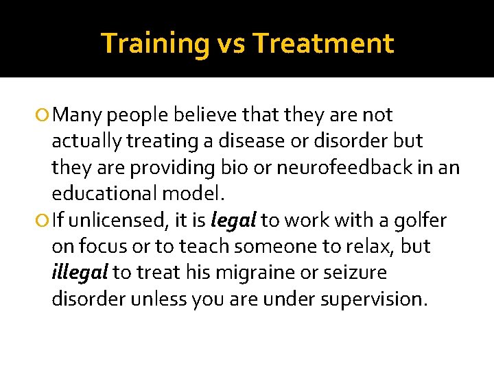 Training vs Treatment Many people believe that they are not actually treating a disease Training vs Treatment Many people believe that they are not actually treating a disease