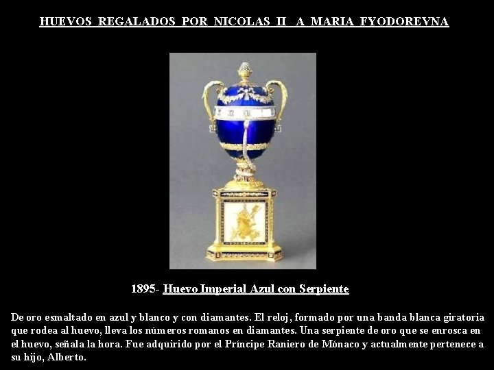 HUEVOS REGALADOS POR NICOLAS II A MARIA FYODOREVNA 1895 - Huevo Imperial Azul con