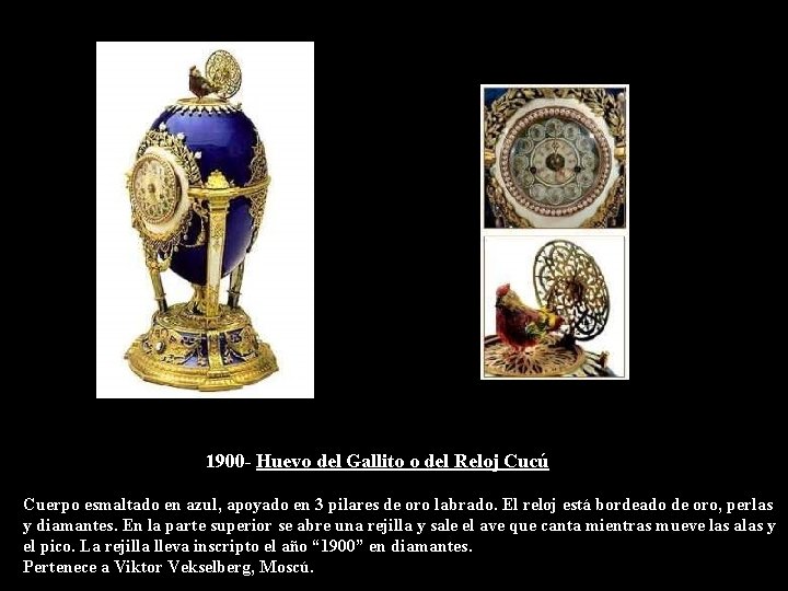 1900 - Huevo del Gallito o del Reloj Cucú Cuerpo esmaltado en azul, apoyado