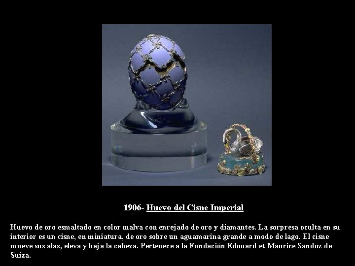 1906 - Huevo del Cisne Imperial Huevo de oro esmaltado en color malva con