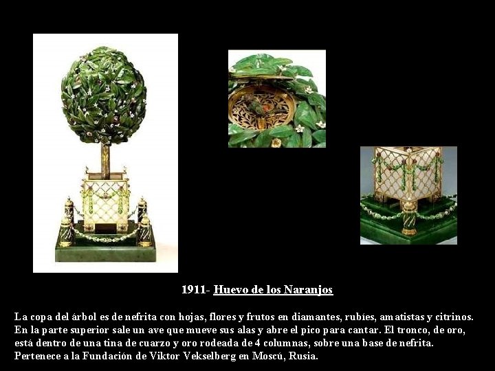 1911 - Huevo de los Naranjos La copa del árbol es de nefrita con