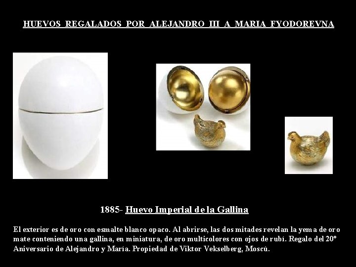 HUEVOS REGALADOS POR ALEJANDRO III A MARIA FYODOREVNA 1885 - Huevo Imperial de la