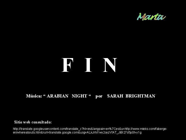 F I N Música: “ ARABIAN NIGHT “ por SARAH BRIGHTMAN Sitio web consultado: