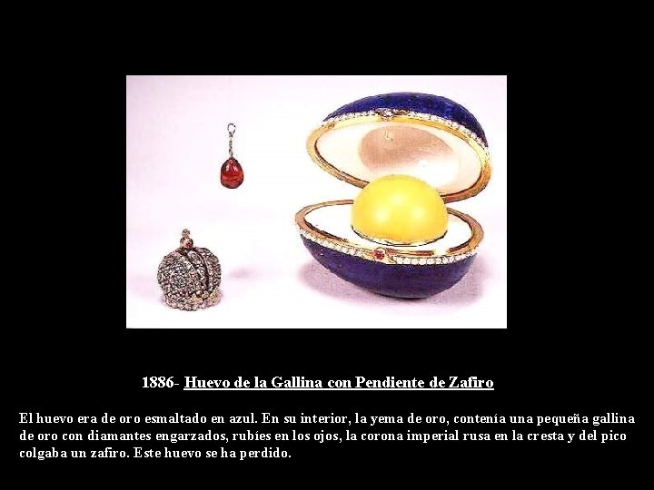 1886 - Huevo de la Gallina con Pendiente de Zafiro El huevo era de