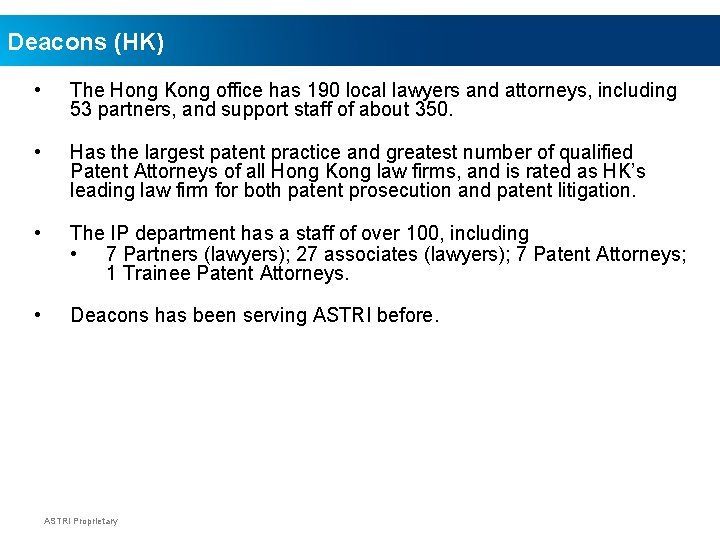 Deacons (HK) • The Hong Kong office has 190 local lawyers and attorneys, including