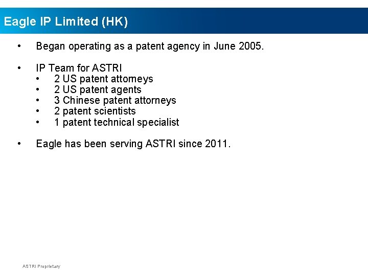 Eagle IP Limited (HK) • Began operating as a patent agency in June 2005.