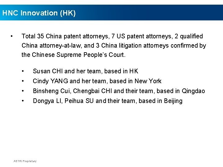 HNC Innovation (HK) • Total 35 China patent attorneys, 7 US patent attorneys, 2