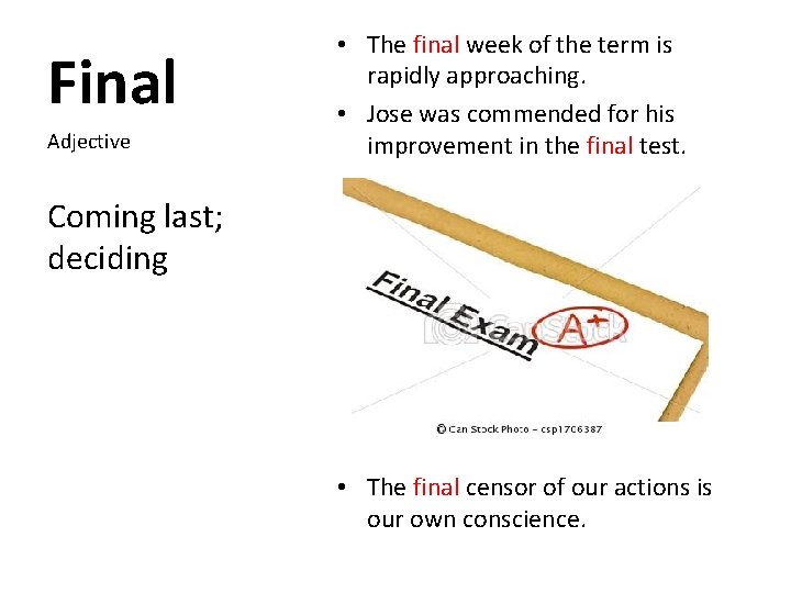 Final Adjective • The final week of the term is rapidly approaching. • Jose