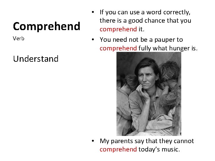 Comprehend Verb • If you can use a word correctly, there is a good