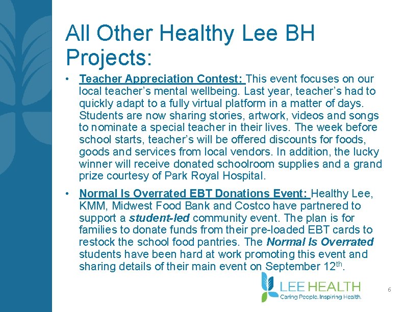 All Other Healthy Lee BH Projects: • Teacher Appreciation Contest: This event focuses on