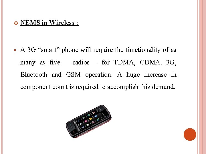  NEMS in Wireless : § A 3 G “smart” phone will require the