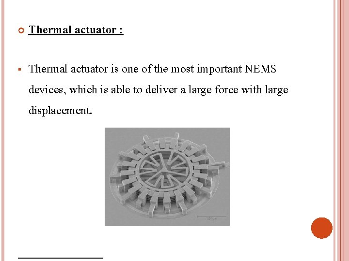  Thermal actuator : § Thermal actuator is one of the most important NEMS