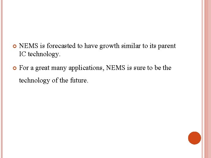  NEMS is forecasted to have growth similar to its parent IC technology. For