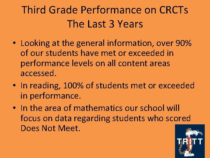 Third Grade Performance on CRCTs The Last 3 Years • Looking at the general