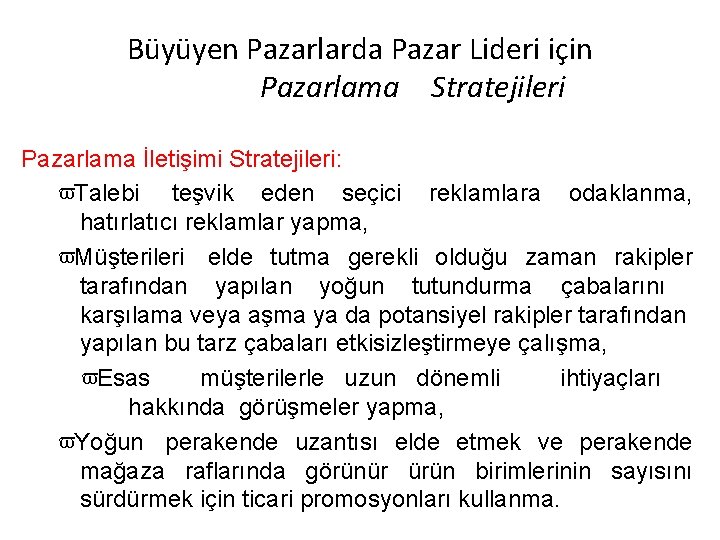 Büyüyen Pazarlarda Pazar Lideri için Pazarlama Stratejileri Pazarlama İletişimi Stratejileri: Talebi teşvik eden seçici