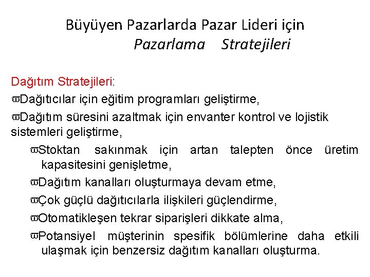 Büyüyen Pazarlarda Pazar Lideri için Pazarlama Stratejileri Dağıtım Stratejileri: Dağıtıcılar için eğitim programları geliştirme,