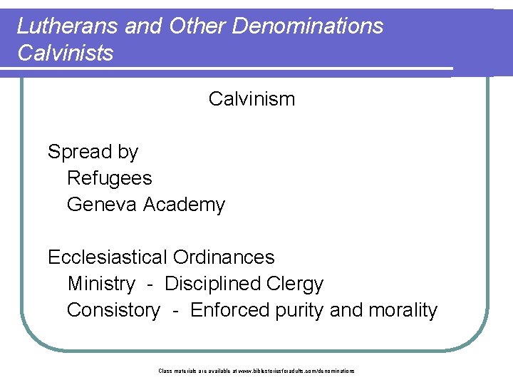 Lutherans and Other Denominations Calvinists Calvinism Spread by Refugees Geneva Academy Ecclesiastical Ordinances Ministry