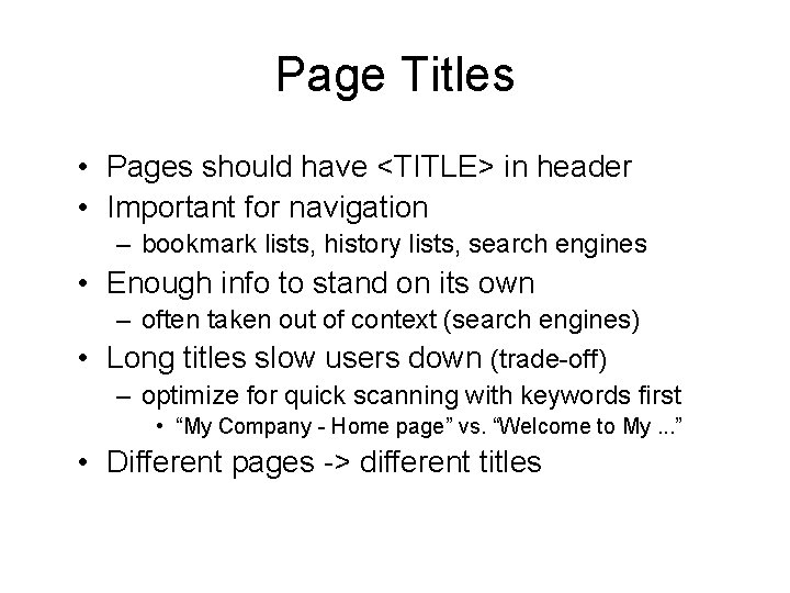 Page Titles • Pages should have <TITLE> in header • Important for navigation –