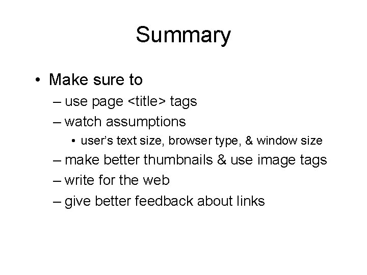 Summary • Make sure to – use page <title> tags – watch assumptions •