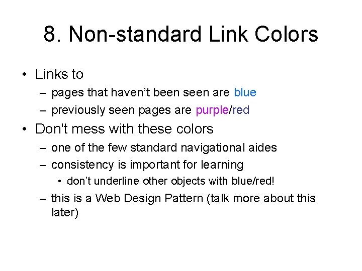 8. Non-standard Link Colors • Links to – pages that haven’t been seen are