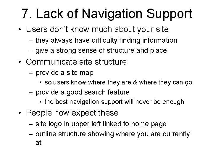 7. Lack of Navigation Support • Users don’t know much about your site –