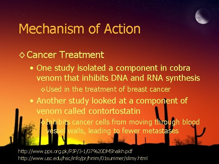 Mechanism of Action ◊ Cancer Treatment • One study isolated a component in cobra