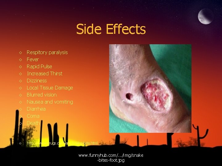 Side Effects ◊ ◊ ◊ Respitory paralysis Fever Rapid Pulse Increased Thirst Dizziness Local