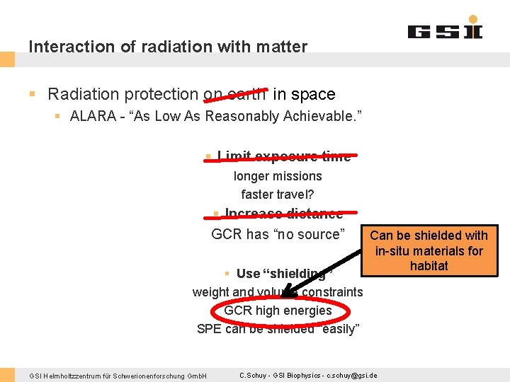 Interaction of radiation with matter § Radiation protection on earth in space § ALARA