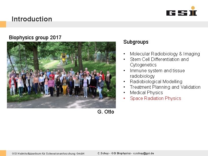 Introduction Biophysics group 2017 Subgroups • • Molecular Radiobiology & Imaging Stem Cell Differentiation