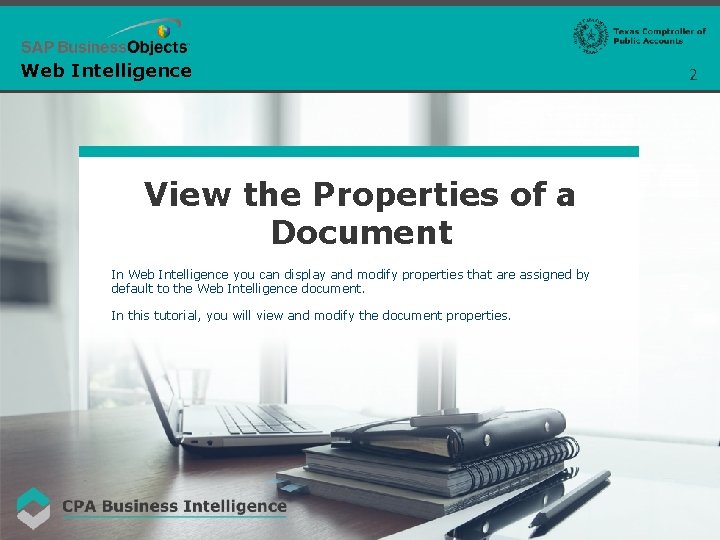 Web Intelligence View the Properties of a Document In Web Intelligence you can display