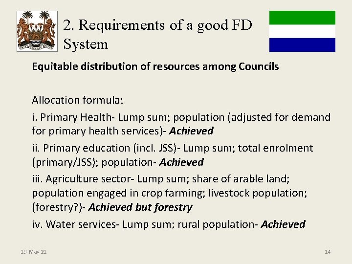 2. Requirements of a good FD System Equitable distribution of resources among Councils Allocation