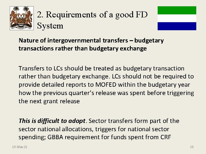 2. Requirements of a good FD System Nature of intergovernmental transfers – budgetary transactions