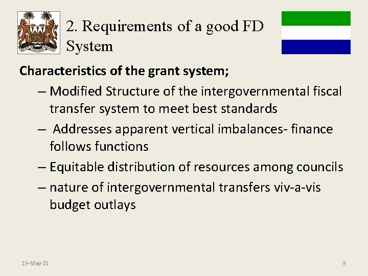 2. Requirements of a good FD System Characteristics of the grant system; – Modified