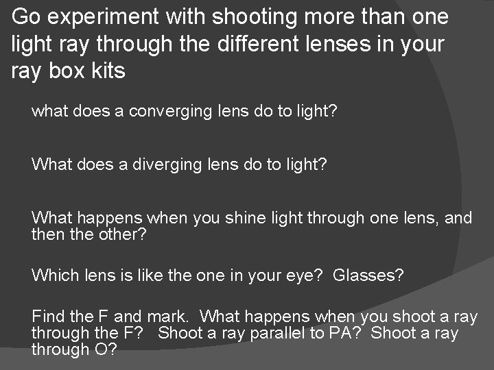 Go experiment with shooting more than one light ray through the different lenses in