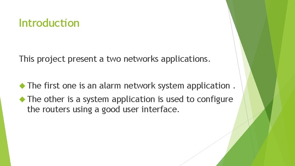 Introduction This project present a two networks applications. The first one is an alarm