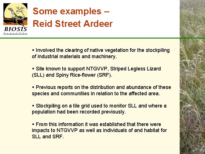 Some examples – Reid Street Ardeer § Involved the clearing of native vegetation for