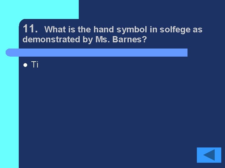 11. What is the hand symbol in solfege as demonstrated by Ms. Barnes? l