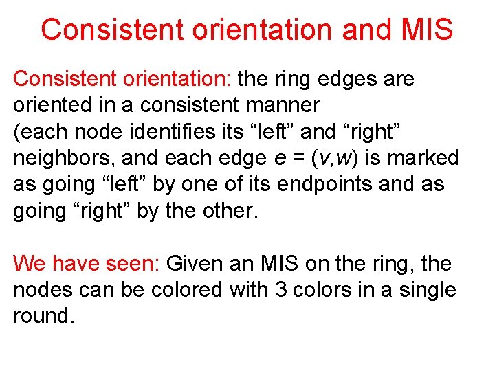 Consistent orientation and MIS Consistent orientation: the ring edges are oriented in a consistent