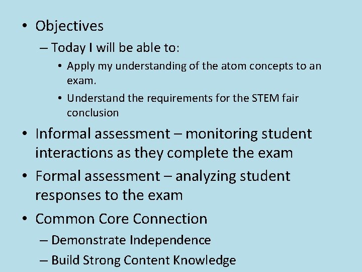  • Objectives – Today I will be able to: • Apply my understanding