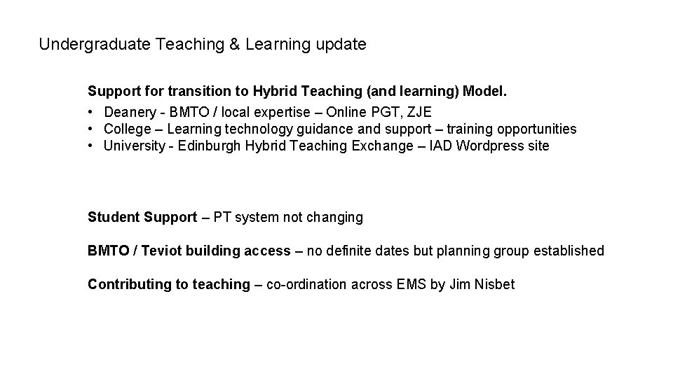 Undergraduate Teaching & Learning update Support for transition to Hybrid Teaching (and learning) Model.