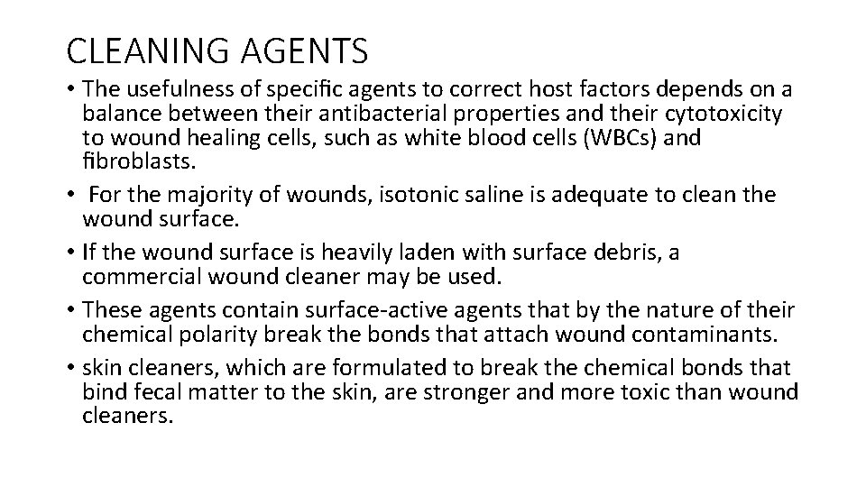 CLEANING AGENTS • The usefulness of speciﬁc agents to correct host factors depends on